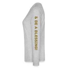 GET BLESSED/ BE A BLESSING Bella + Canvas Women's Long Sleeve T-Shirt - heather gray
