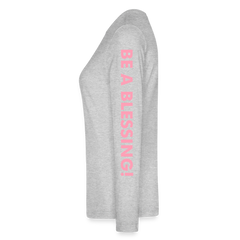 New GET BLESSED/ BE A BLESSING Bella + Canvas Women's Long Sleeve T-ShirtBella + Canvas Women's Long Sleeve T-Shirt - heather gray