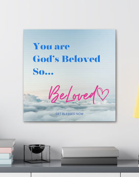 Be LOVED Canvas Gallery Wraps